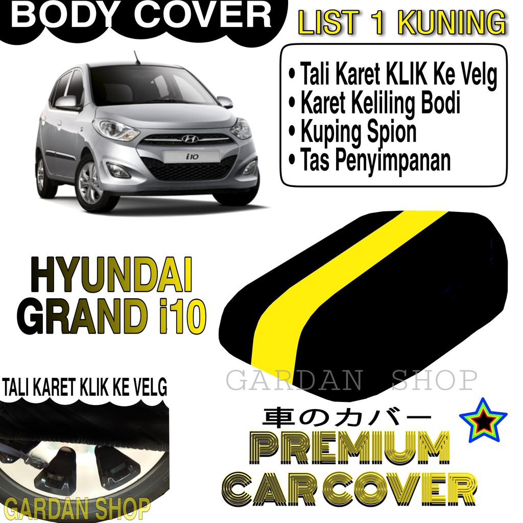 Body Cover HYUNDAI GRAND i10 List KUNING Penutup Pelindung Bodi Mobil Hyundai Grand i10 PREMIUM