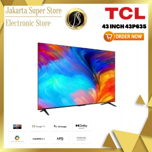 TCL 43P635 TV TCL 43 INCH 43 P635 ANDROID 11 Google TV EDGELESS DESIGN
