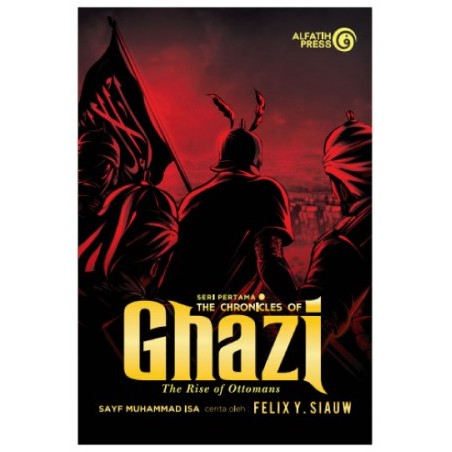 The Chronicles Of Ghazi 1 - Felix Y Siauw (Original)