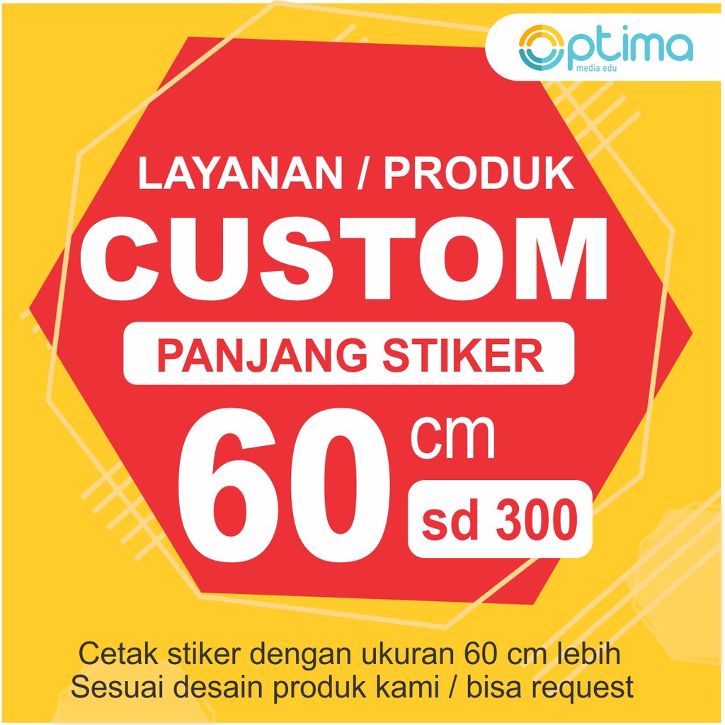 

Cetak custom stiker panjang 60 - 300 cm
