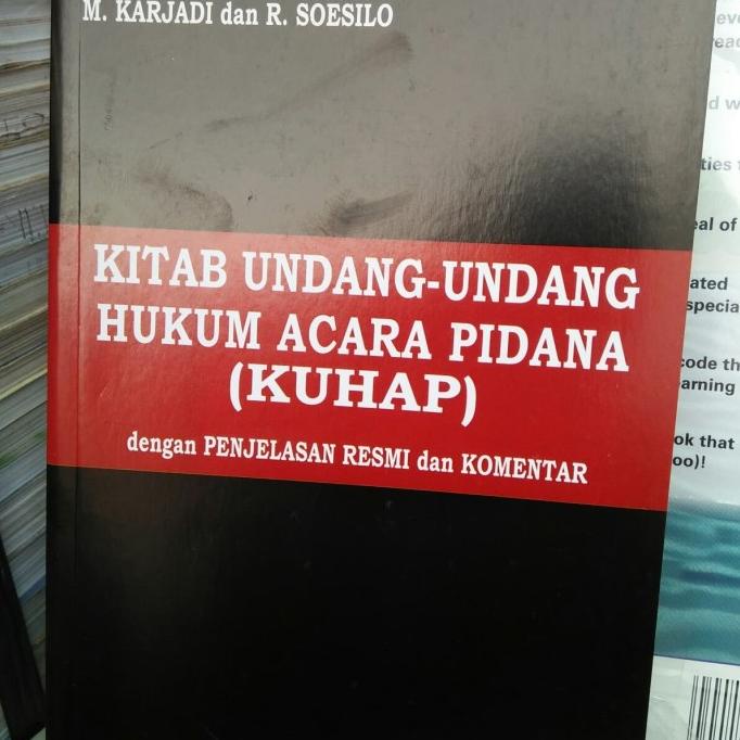 

Kitab Undang - Undang Hukum Acara Pidana (KUHAP) by R. Soesilo. Kode 1002