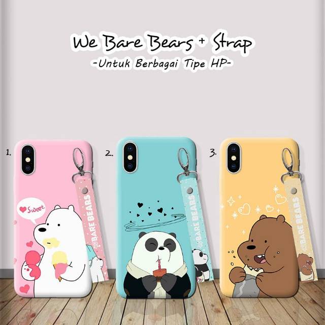 We bare bears + strap xiaomi vivo oppo samsung iphone xperia LG meizu infinix andromax motorola