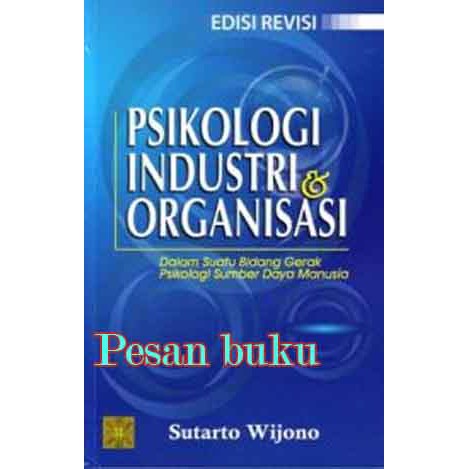 Buku Psikologi Industri Dan Organisasi Pengarang Sutarto Wijono Shopee Indonesia