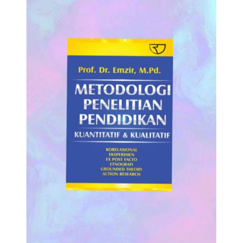 Metodologi Penelitian Pendidikan Kuantitatif &amp; Kualitatif