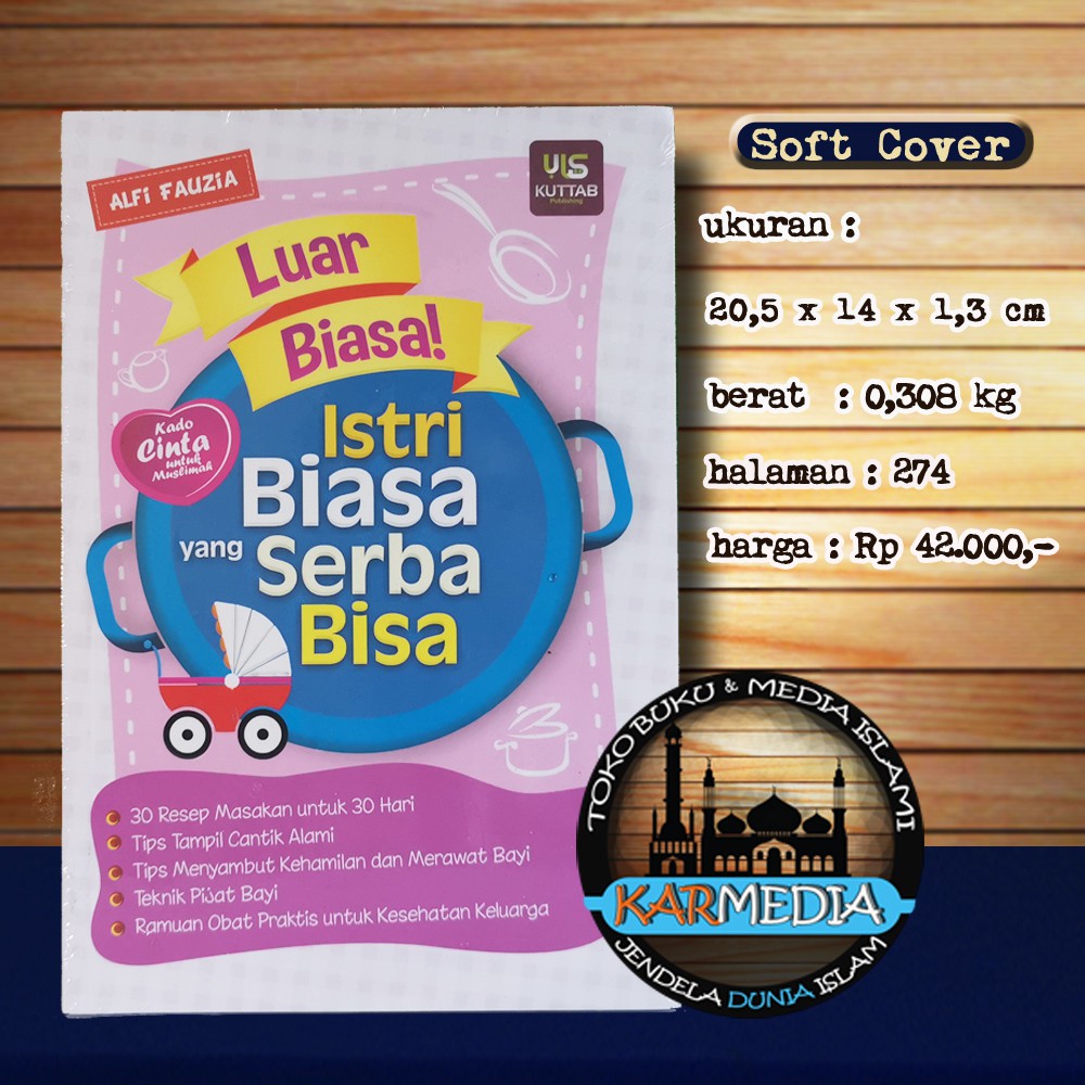 Kado Cinta Untuk Muslimah - Luar Biasa Istri Biasa yang Serba Bisa - Kuttab Publishing - Karmedia