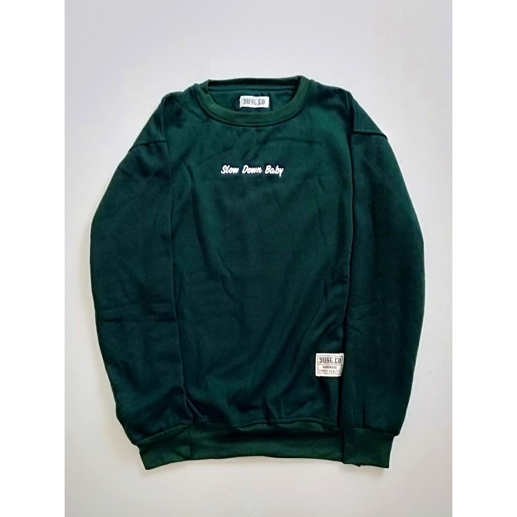 Jaket Crewneck SLOW DOWN BABY – Green Edition Trendy Casual Unisex Good Brand Quality Stylish