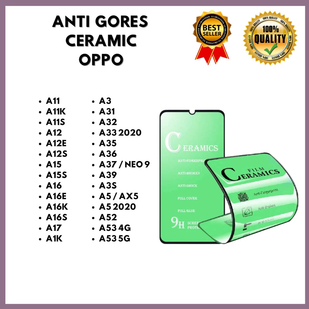 TEMPERED GLASS CERAMIC - OPPO A11-A11K-A11S-A12-A12E-A12S-A15-A15S-A16-A16E-A16K-A16S-A17-A1K-A3-A31-A32-A33 2020-A35-A36-A37/NEO 9-A39-A3S-A5/AX5-A5 2020-A52-A53 4G-A53 5G (HOKKY ACC)