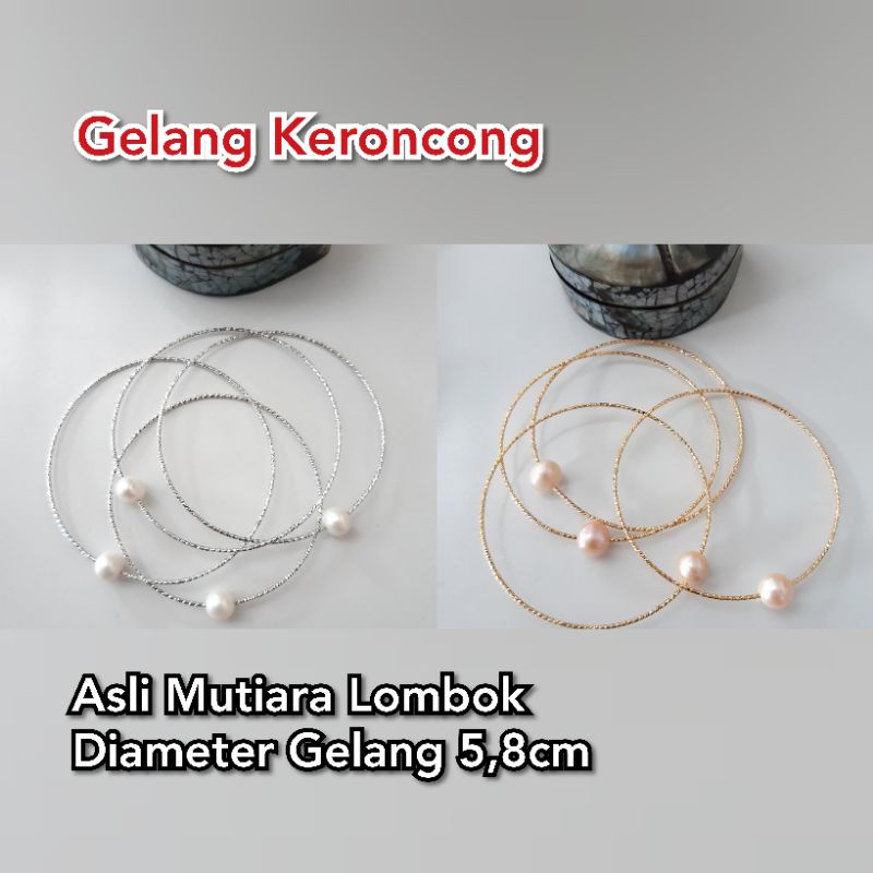 GKE BERSERTIFIKAT GELANG MUTIARA ASLI GELANG KERONCONG ISI 4 GELANG MUTIARA AIR TAWAR LOMBOK RANGKA 