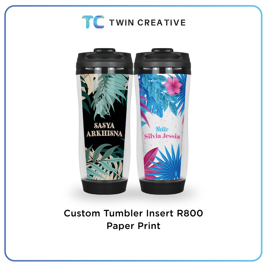 Jual Cetak Tumbler Custom / Custom Tumbler Insert Paper R800 Indonesia