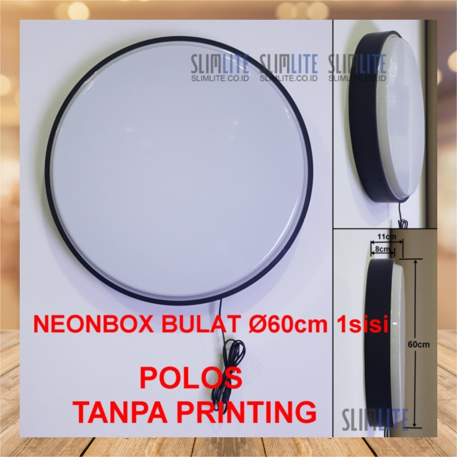 Neon Box Bulat 60cm 1sisi Vacuum Polos Frame Tebal 8cm | Neon Box Bulat (RF80-VF60-1s) NBB Diameter 