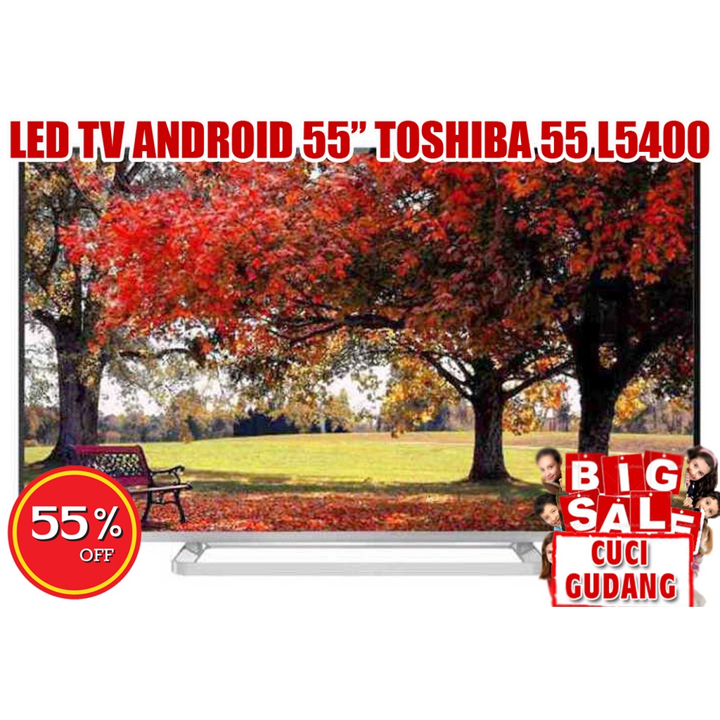 LED TV Toshiba 55 inch 55L5400 FHD ANDROID