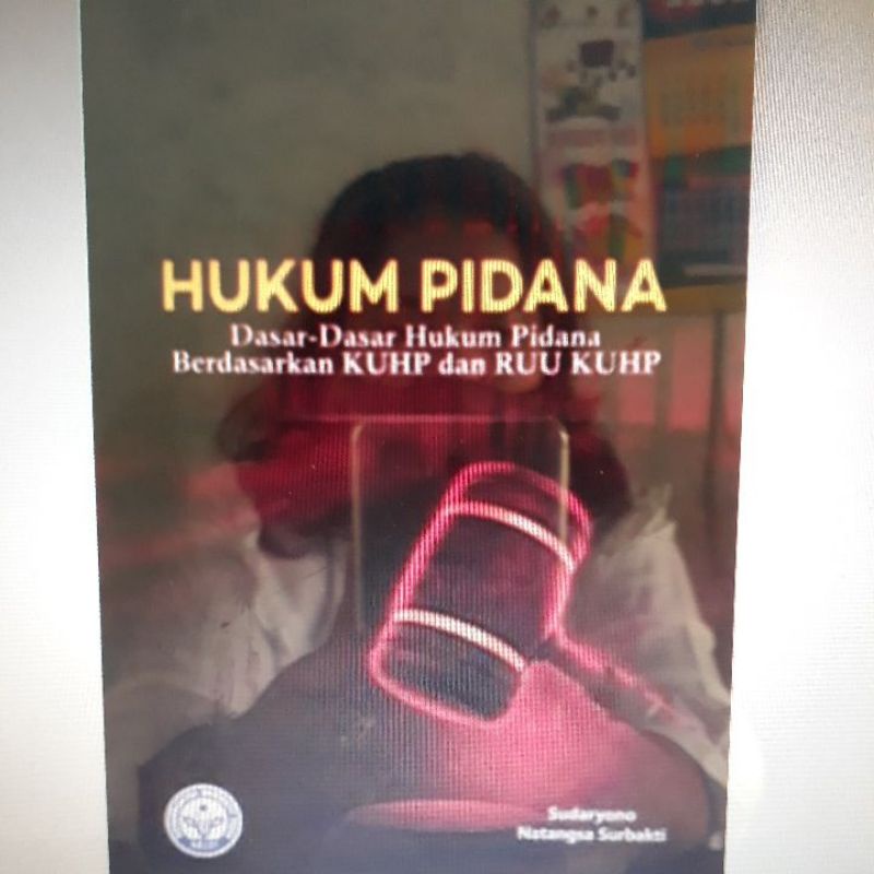 Hukum pidana.Dasar-dasar hukum pidana berdasarkan KUHP dan RUU KUHP.