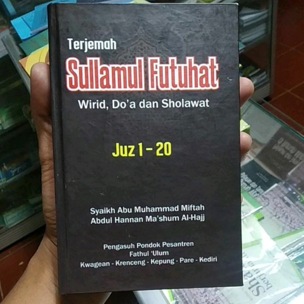 Terjemah SULAMUL FUTUHAT - Sullamul Futuhat Juz 1 - 20 KH Hannan Maksum Kwagean