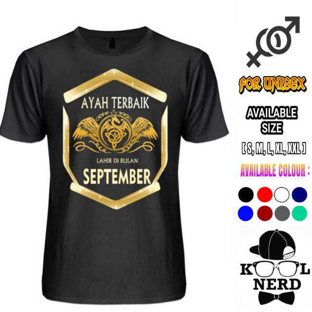 KAOS AYAH TERBAIK SEPTEMBER AYAH TERBAIK LAHIR BULAN SEPTEMBER SABLON GOLD KEREN