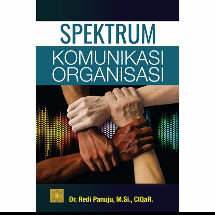 

HOT SALE!!! BUKU SPEKTRUM KOMUNIKASI ORGANISASI. BY. DR. REDI PANUJU TERLARIS