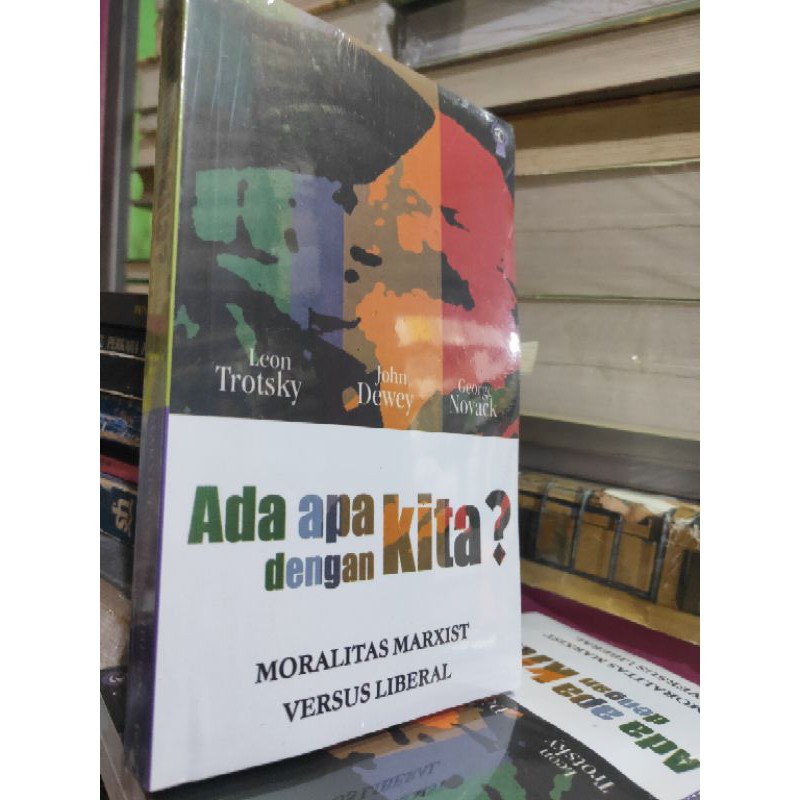 Ada Apa dengan kita versus moralis liberal John Dewey Leon Trotsky George Novack NUPY
