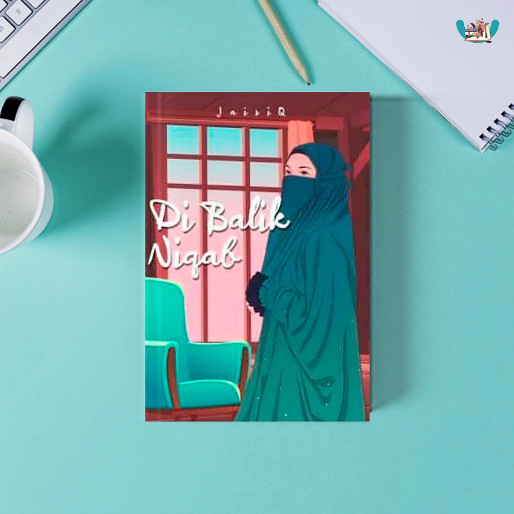 Novel  Di Balik Niqab karya Jaisi Q