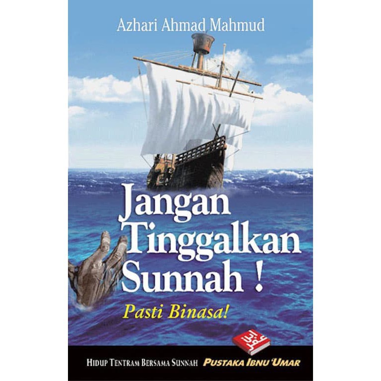 JANGAN TINGGALKAN SUNNAH PASTI BINASA | PUSTAKA IBNU UMAR