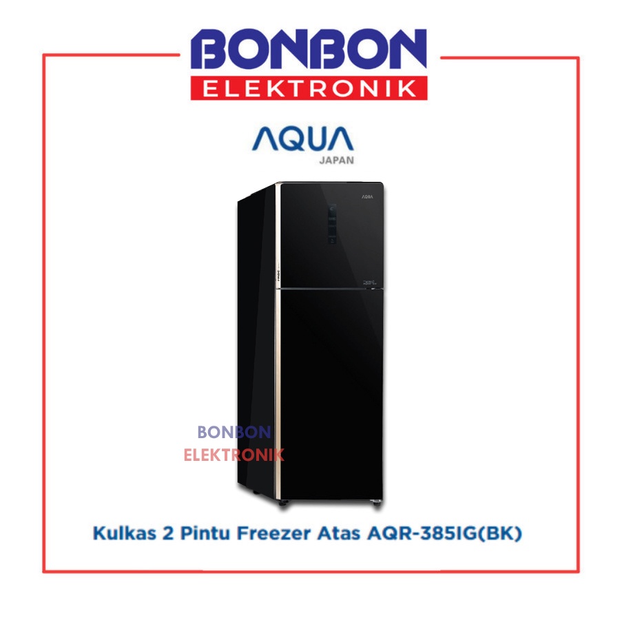 AQUA Kulkas 2 Pintu AQR 385IG(BK) / 385 IG BK / AQR385IGBK Inverter