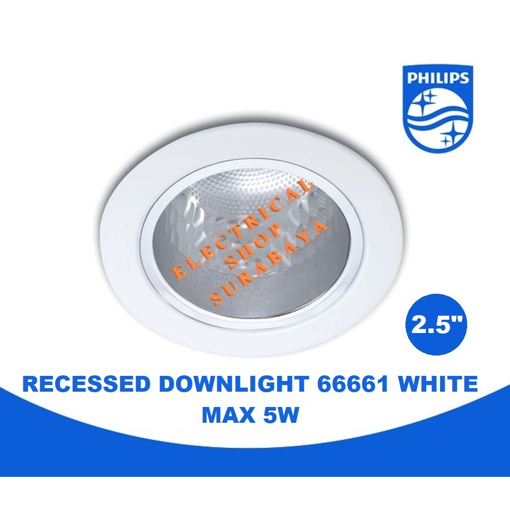 PHILIPS RECESSED DOWNLIGHT 66661 PUTIH 2.5&quot; 2.5 INCI GROSIR WHITE MAX 5W 5 WATT INCH RUMAH KAP LAMPU