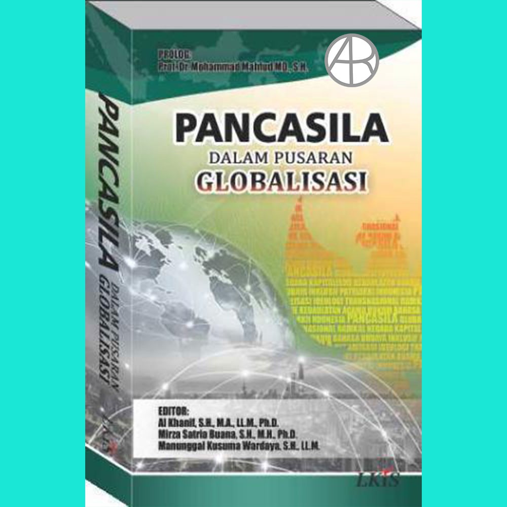 Pancasila Dalam Pusaran Globalisasi - Al Khanif