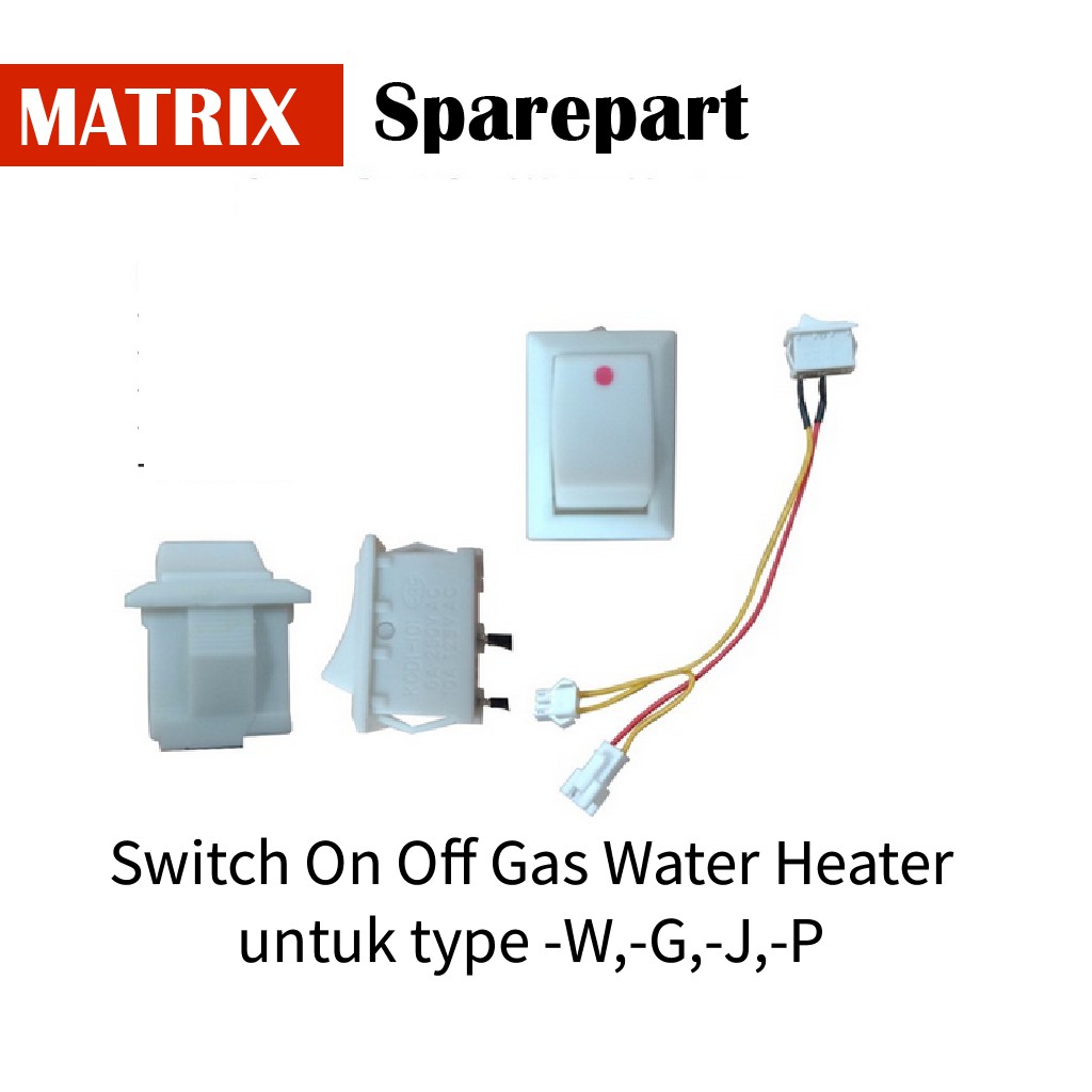 Sparepart switch on/off untuk Gas Water Heater MATRIX alltype Original