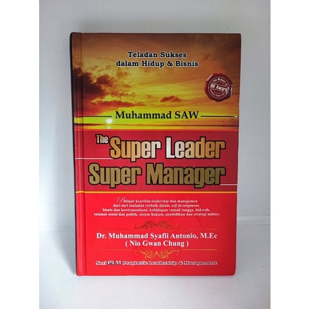 Muhammad SAW The Super Leader Super Manager Muhammad Syafi'i Antonio