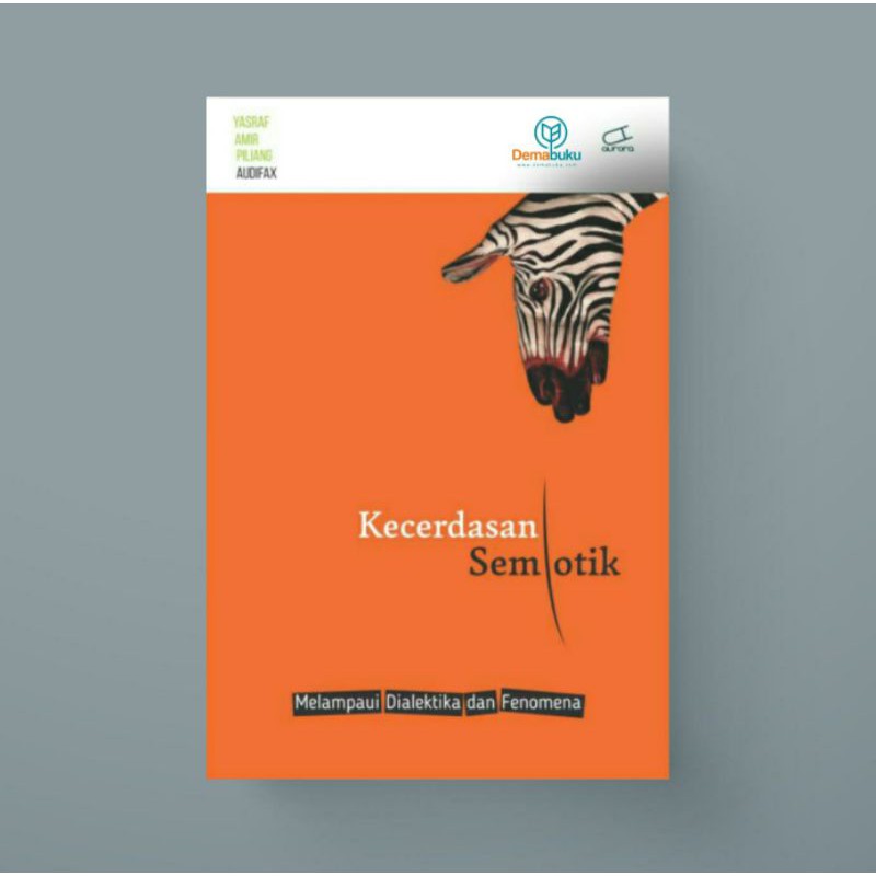 Kecerdasan Semiotik - Yasraf Amir Piliang