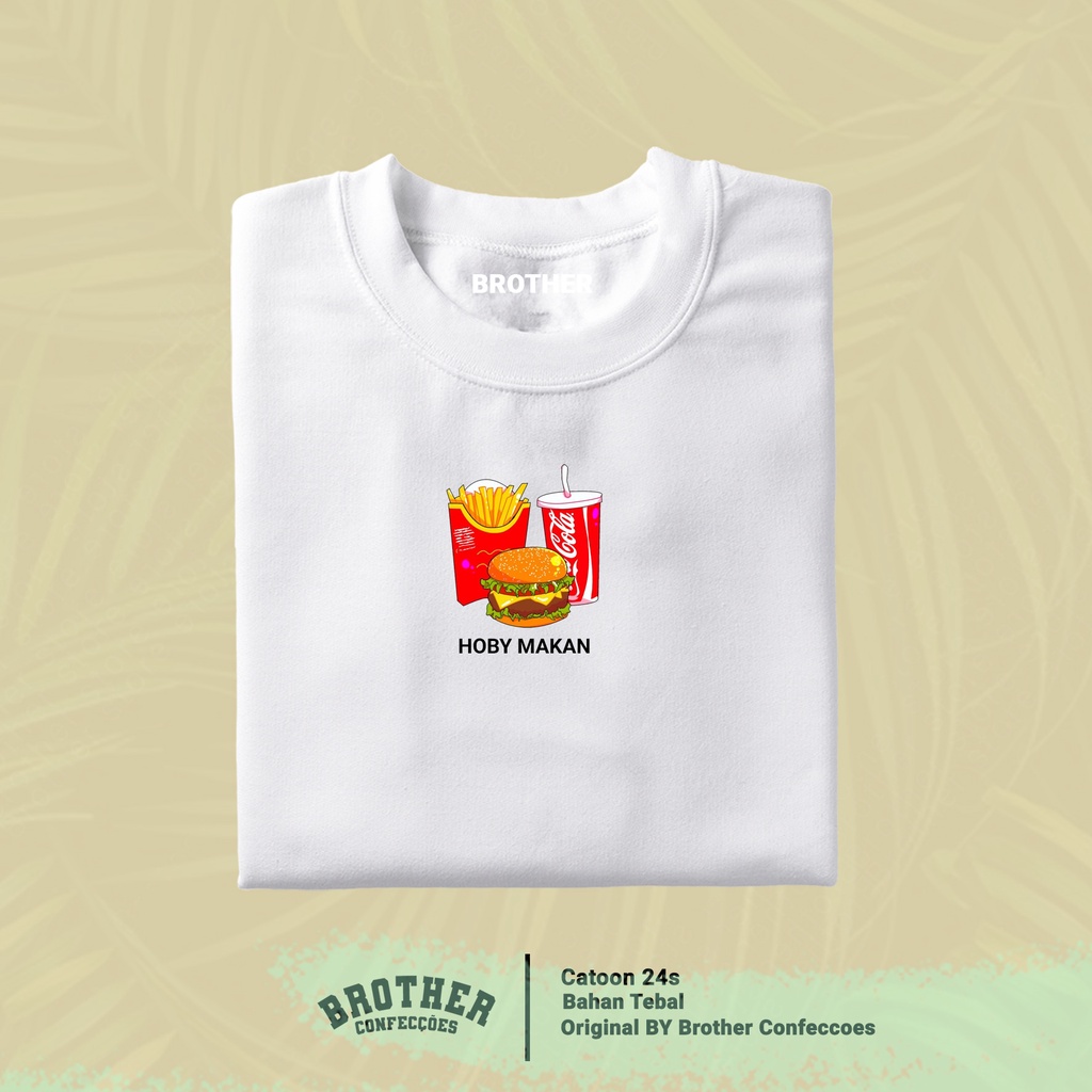 Brother Store Kaos Distro Pria - KAOS COWOK - Kaos Kata Kata - HOBY MAKAN MINUM Premium
