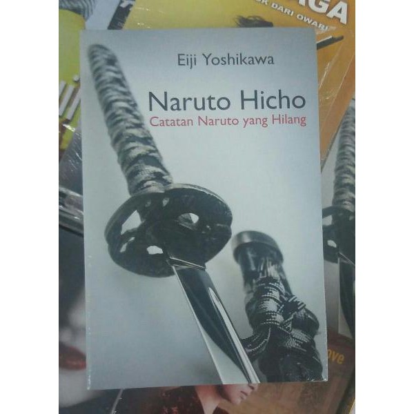 NARUTO HICHO CATATAN NARUTO YANG HILANG - EIJI YOSHIKAWA