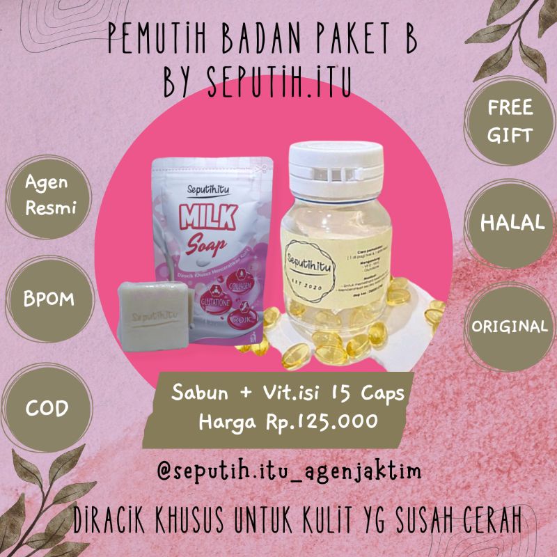 [ AGEN RESMI ] PEMUTIH BADAN BY SEPUTIH.ITU PAKET B (1 SABUN + VIT.ISI 15CAPS) FREE GIFT