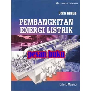 

Buku Pembangkitan Energi Listrik Edisi 2 Djiteng Marsudi