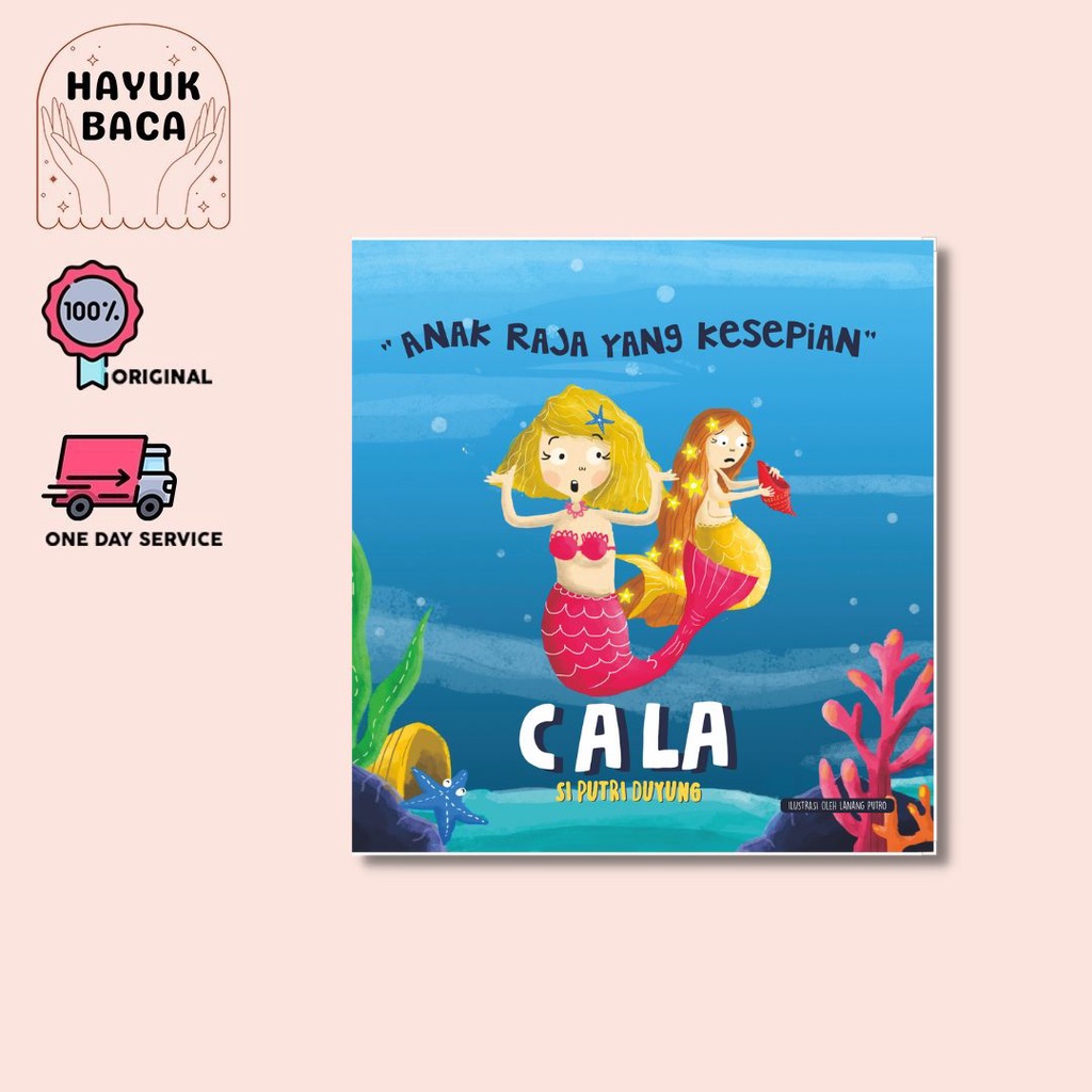 BUKU ANAK : CALA SI PUTRI DUYUNG : ANAK RAJA YANG KESEPIAN