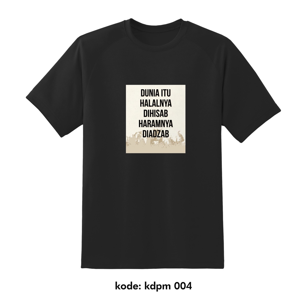 Kaos Dakwah Islami Dunia Itu Halalnya Dihisab Cutton Combed 30s Premium