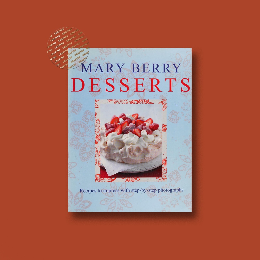 

Desserts - Recipes to Impress With Step By - Mary Berry
