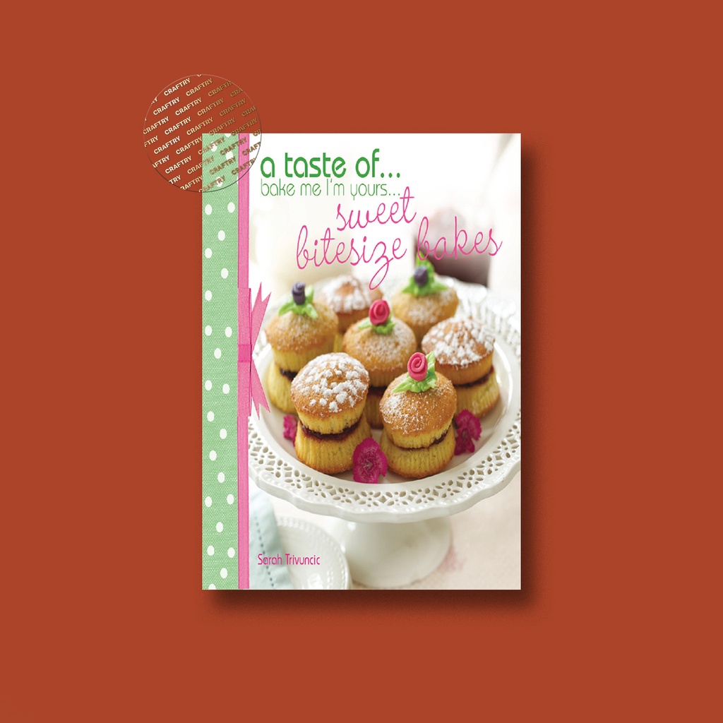 

A Taste of_. Bake Me I'm Yours_. Sweet Bit - Sarah Trivuncic