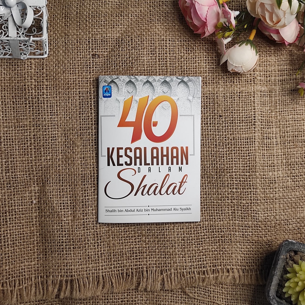 

40 Kesalahan Dalam Shalat Pustaka Arafah