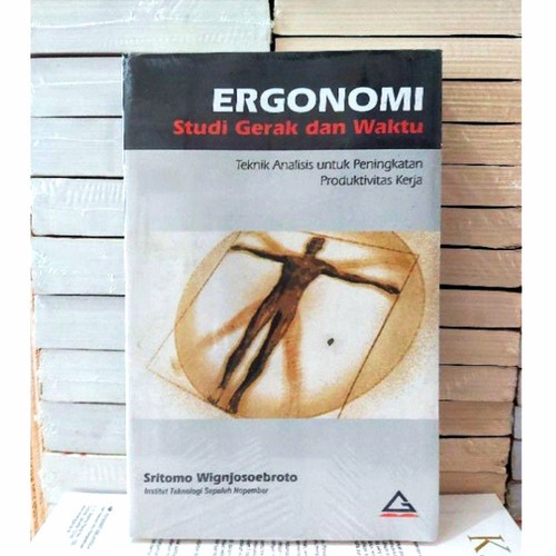 ERGONOMI Studi Gerak dan Waktu Sritomo Wignjosoebroto