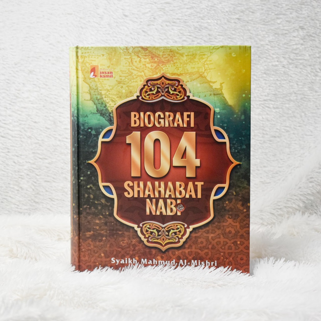 

Biografi 104 Shahabat Nabi shalallahu 'alaihi wa sallam - Penerbit insan kamil