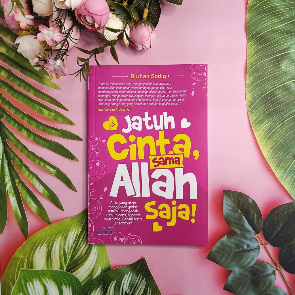 

Jatuh Cinta Sama Allah Saja Penerbit : Samudera