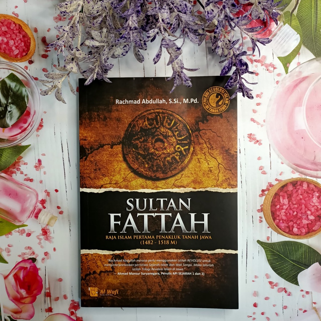 

Sultan Fattah Penerbit: Al Wafi Publishing