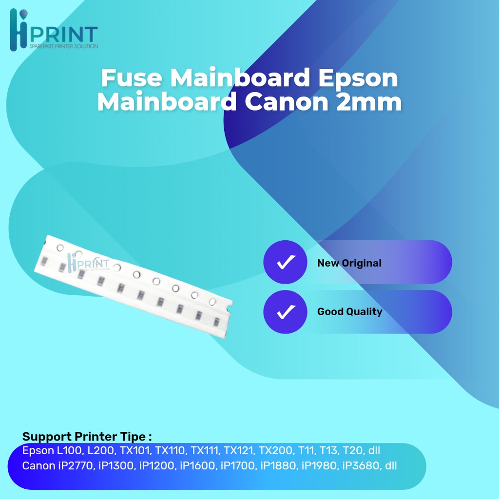 Fuse Mainboard Epson, Mainboard Canon 2mm, Printer Epson T11 T20 T13 Fuse 2mm