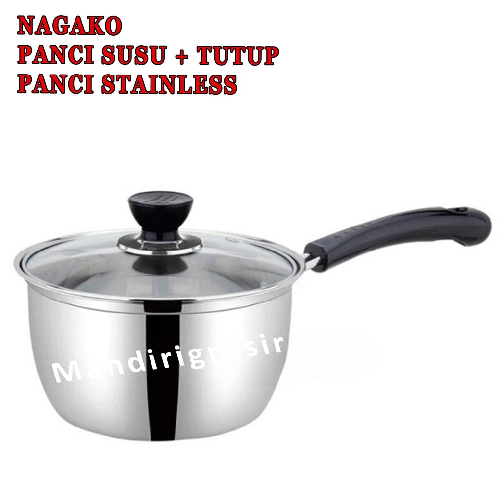 Panci Stainless Steel* Panci Nagako* Panci Susu+tutup* Panci Serbaguna