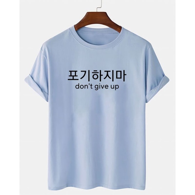 Baju Pria Kaos Pria Oblong Lengan Pendek Don't give up Pakaian Atasan Dewasa Unisex Tshirt Distro Cod