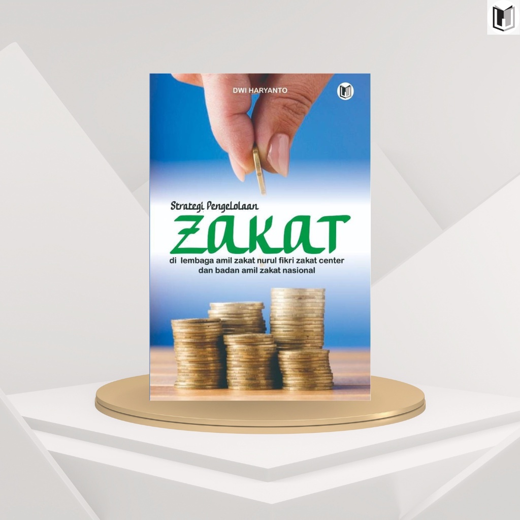 Buku Strategi Pengelolaan Zakat Di Lembaga Amil Zakat Nurul Fikri Zakat Center Dan Badan Amil Zakat 