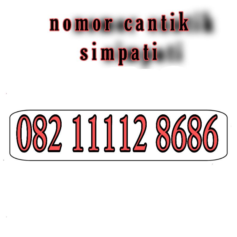 nomor cantik simpati 86 O82 11112 8686