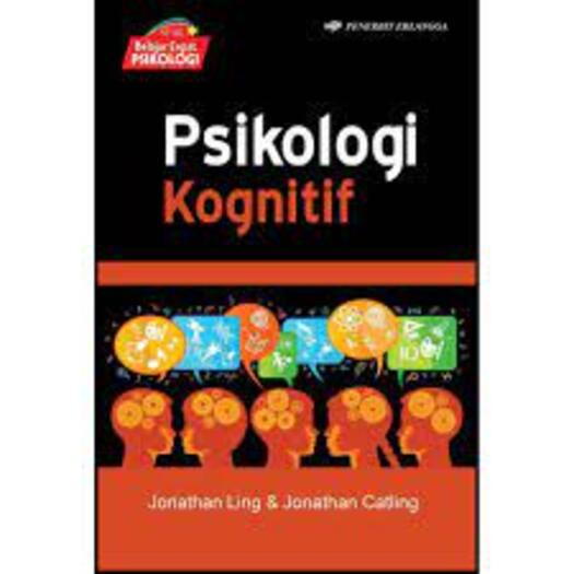 Erlangga - PSIKOLOGI KOGNITIF