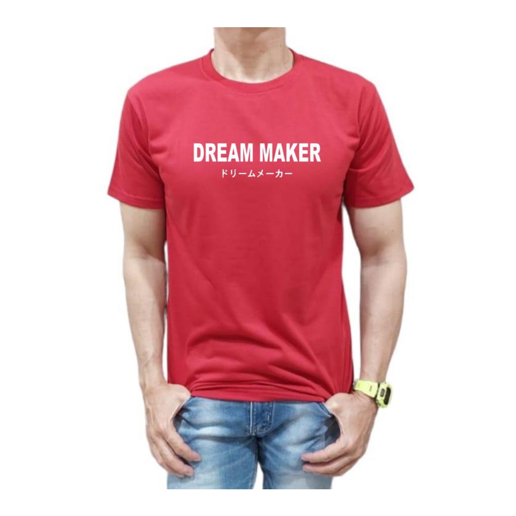 KAOS MODEL TULISAN DREAM MAKER BAHAN KATUN NYAMAN DI PAKAI KUALITAS PREMIUM