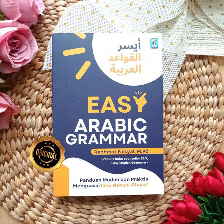 

Buku Easy Arabic Grammar Panduan Mudah Praktis Menguasai Ilmu Nahwu Sharaf Penerbit: Pustaka Arafah