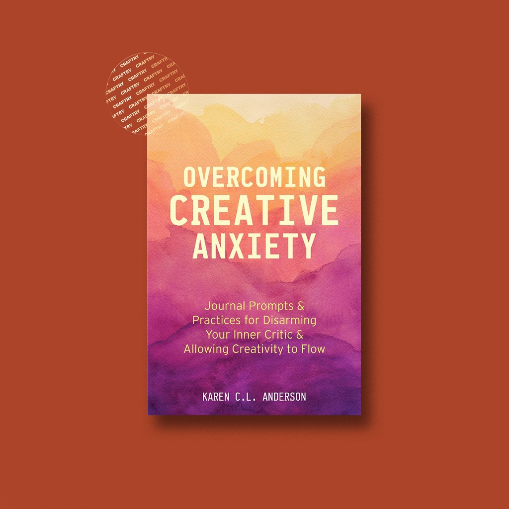 

Overcoming Creative Anxiety - Karen C.L. Anderson